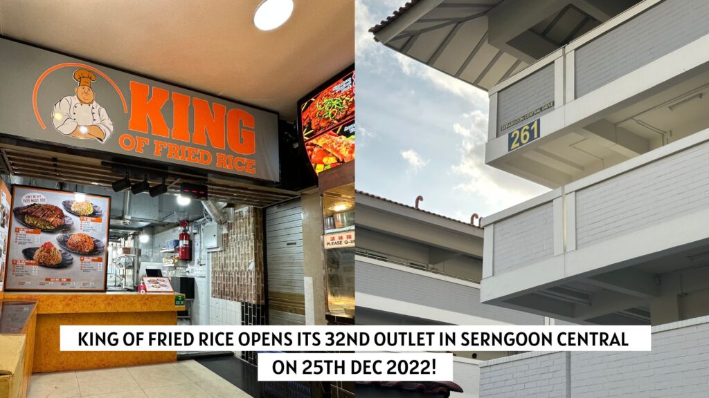 King Of Fried Rice Opens its 32nd Outlet In Serangoon On 25th Dec 2022!