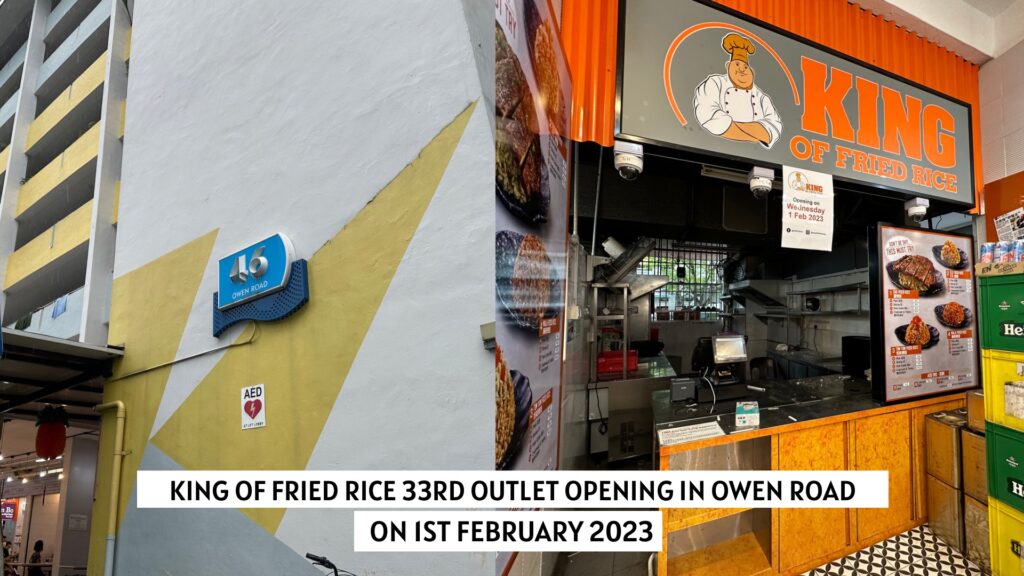 King of Fried Rice 33rd Outlet Opening in Owen Road on 1st February 2023!