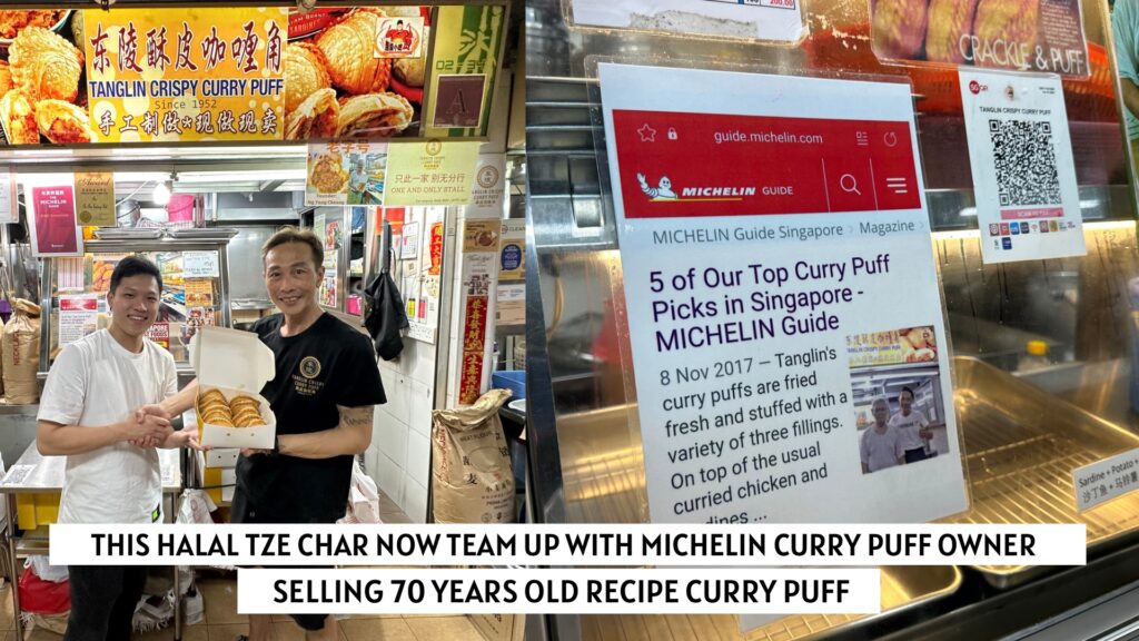 This Halal Tze Char Now Team Up with Michelin Curry Puff Owner, Selling 70 Years Old Recipe Curry Puff