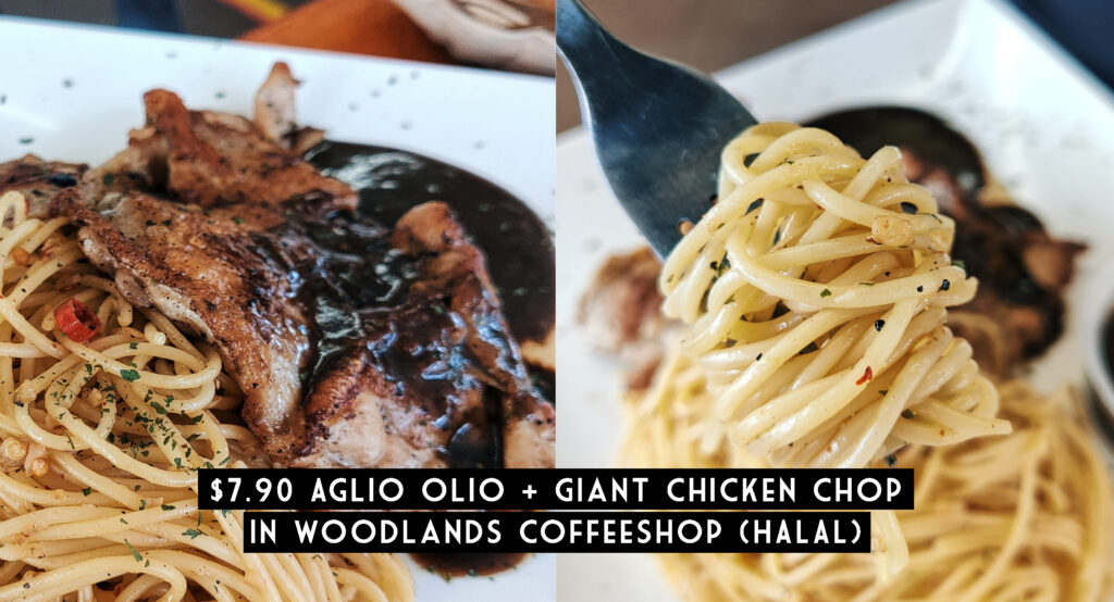 $7.90 Aglio Olio + Giant Chicken Chop in Woodlands Coffeeshop (Muis Halal Certified)