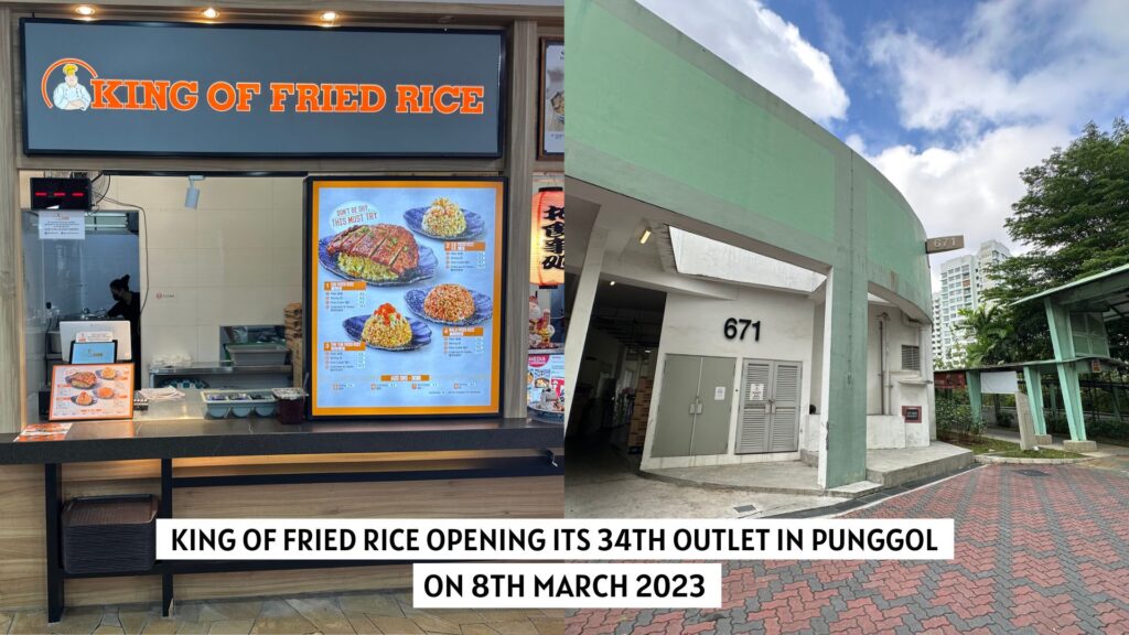 King of Fried Rice 34th Outlet Opening In Punggol on 8th March 2023