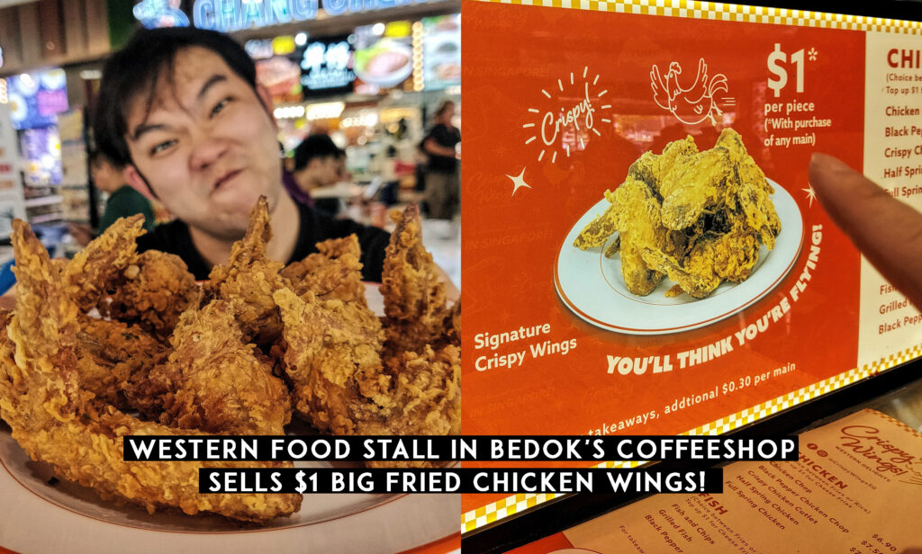 Western Food Stall in Bedok’s Coffeeshop Sells $1 Big Fried Chicken Wings!