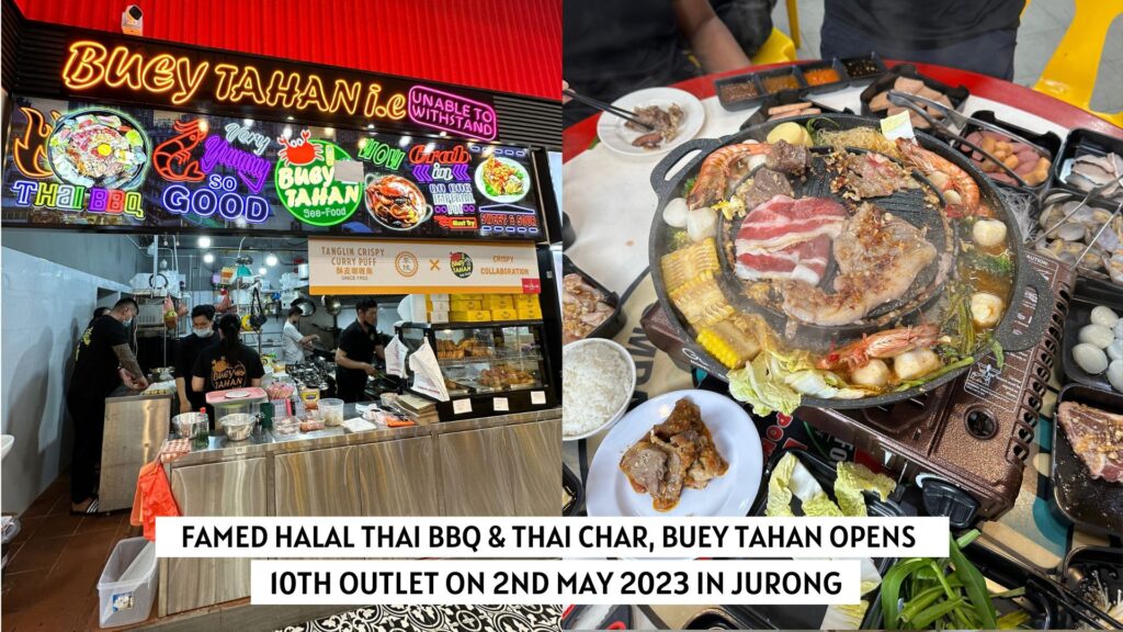 Famed Halal Thai BBQ & Tze Char Buey Tahan Opens 10th Outlet In Jurong